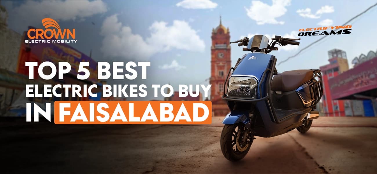 Top 5 Best Electric Bikes to Buy in Faisalabad